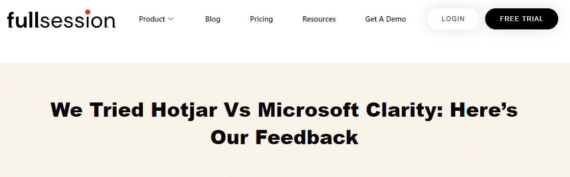 Quoleady's client Fullsession blog: We tried hotjar vs microsoft clarity here's our feedback